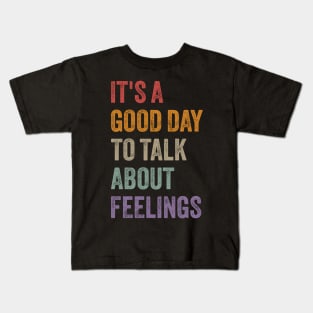 It's a Good Day to Talk About Feelings Funny Mental Health Kids T-Shirt